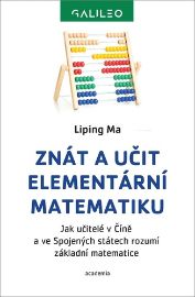 Znát a učit elementární matematiku - Jak učitelé v Číně a ve Spojených státech rozumí zákl - Liping Ma - Dětské knihy o vědě a technice Znát a učit elementární matematiku - Jak učitelé v Číně a ve Spojených státech rozumí základní matematice