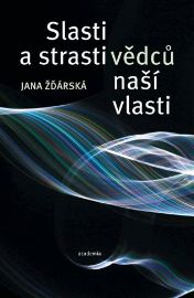 Strasti a slasti vědců naší vlasti