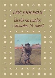Léta putování - Člověk na cestách v dlouhém 19. století