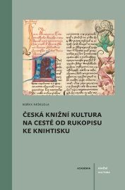 Česká knižní kultura na cestě od rukopisu ke knihtisku