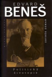 Edvard Beneš-politický životopis - Zbyněk Zeman - Literatura faktu Edvard Beneš-politický životopis