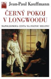 Černý pokoj v Longwoodu - Napoleonova cesta na Svatou Helenu - edice Kolumbus / svazek 164