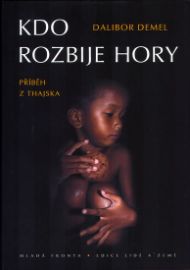 Kdo rozbije hory - Příběh z Thajska