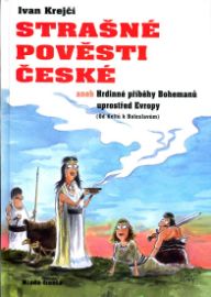 Strašné pověsti české aneb Hrdinné příběhy Bohemanů uprostřed Evropy