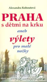 Praha s dětmi na krku aneb výlety pro malé nožky