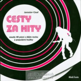 Cesty za hity - osudy 40 písní z dějin rocku a populární hudby