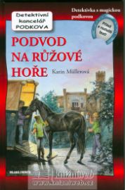 Podvod na Růžové hoře - Detektivní kancelář Podkova