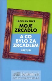 Moje zrcadlo a co bylo za zrcadlem