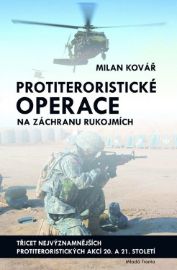 Protiteroristické operace na záchranu rukojmích - Milan Kovář - Historické romány Protiteroristické operace na záchranu rukojmích
