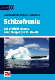 Schizofrenie – Jak předejít relapsu aneb terapie pro 21. století