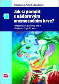 Jak si poradit s nádorovým onemocněním krve? - Pomocník pro pacienty nejen s leukemií či l