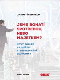 Jsme bohatí spotřebou, nebo majetkem?: Nový pohled na měření a zobrazení ekonomi