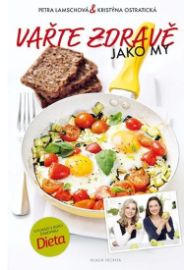 Vařte zdravě jako my aneb Nejoblíbenější dietní recepty