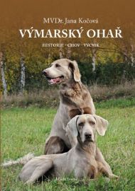 Výmarský ohař - Historie, chov, výcvik - Jana Kočová - Psi Výmarský ohař