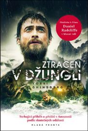 Ztracen v džungli - Strhující příběh o přežití v Amazonii podle skutečných událostí