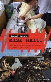 Mise Haiti - Pět měsíců českého chirurga s Lékaři bez hranic