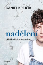 Nadělení - Daniel Krejčík - Česká a slovenská beletrie Nadělení - Příběhy kluka ze zámku