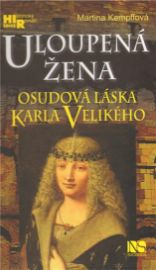 Uloupená žena - Osudová láska Karla Velikého
