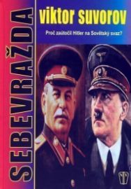Sebevražda - Proč zaútočil Hitler na Sovětský svaz?