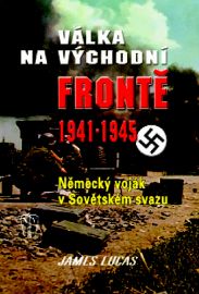 Válka na východní frontě 1941-1945 - Německý voják v Sovětském svazu