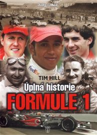 Formule 1 - Úplná historie - Tim Hill - Formule 1 Formule 1 - úplná historie