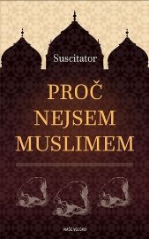 Proč nejsem Muslimem
