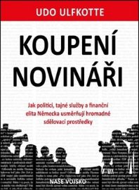 Koupení novináři - Jak politici, tajné služby a finanční elita Německa usměrňují hromadné 