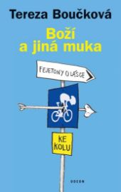 Boží a jiná muka - Fejetony o lásce ke kolu