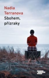 Sbohem, přízraky - Nadia Terranova - Romány Sbohem, přízraky