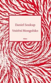 Vnitřní Mongolsko - Daniel Soukup - Poezie a básně Vnitřní Mongolsko
