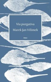 Via purgativa - Jan Vilímek - Poezie a básně Via purgativa