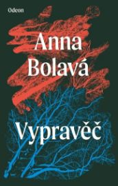 Vypravěč - Anna Bolavá - Česká a slovenská beletrie Vypravěč