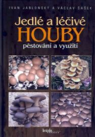 Jedlé a léčivé houby - pěstování a využití