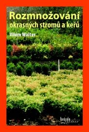 Rozmnožování okrasných stromů a keřů - 3. vydání