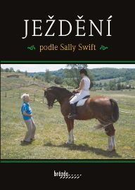Ježdění podle Sally Swift - Sally Swift - Koně Ježdění podle Sally Swift