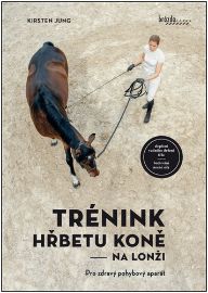 Trénink hřbetu koně na lonži - Pro zdravý pohybový aparát