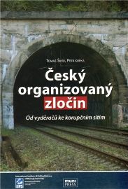 Český organizovaný zločin: Od vyděračů ke korupčním sítím