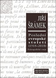 Poslední evropské století (1918-2018) Faktografické eseje