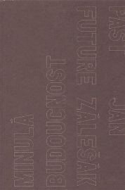 Minulá budoucnost / Past Future (ČJ, AJ)