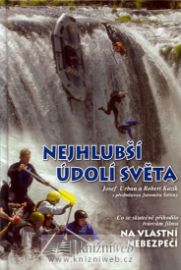 Nejhlubší údolí světa - co se skutečně přihodilo tvůrcům filmu : Na vlastní nebezpečí