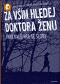 Za vším hledej doktora ženu aneb další h