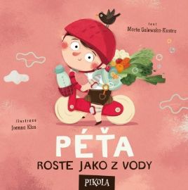 Péťa roste jako z vody - Marta Galewska-Kustra,Joanna Klos - Leporela Péťa Péťa roste jako z vody