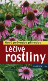 Léčivé rostliny - Nový průvodce přírodou