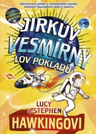 Jirkův vesmírný lov pokladů - Stephen William Hawking,Lucy Hawking - Sci-fi knihy pro děti Jirkův vesmírný lov pokladů