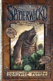 Kronika rodu Spiderwicků II/2: Obrovité potíže