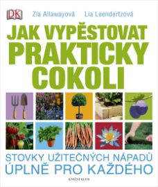 Jak vypěstovat prakticky cokoli