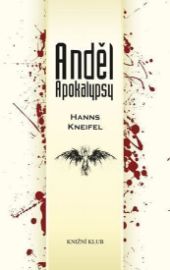 Anděl Apokalypsy - Hanns Kneifel - Thrillery Anděl Apokalypsy