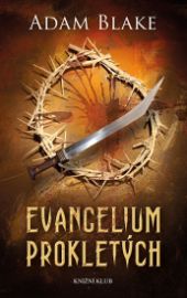 Evangelium prokletých - Adam Blake - Světové detektivky Evangelium prokletých