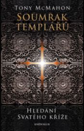 Soumrak templářů - Hledání Svatého kříže