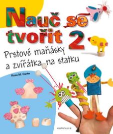 Nauč se tvořit 2 - Prstové maňásky a zvířátka na statku